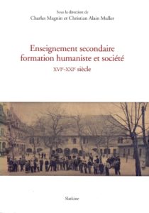 Enseignement secondaire, formation humaniste et société XVIe-XXIe siècle